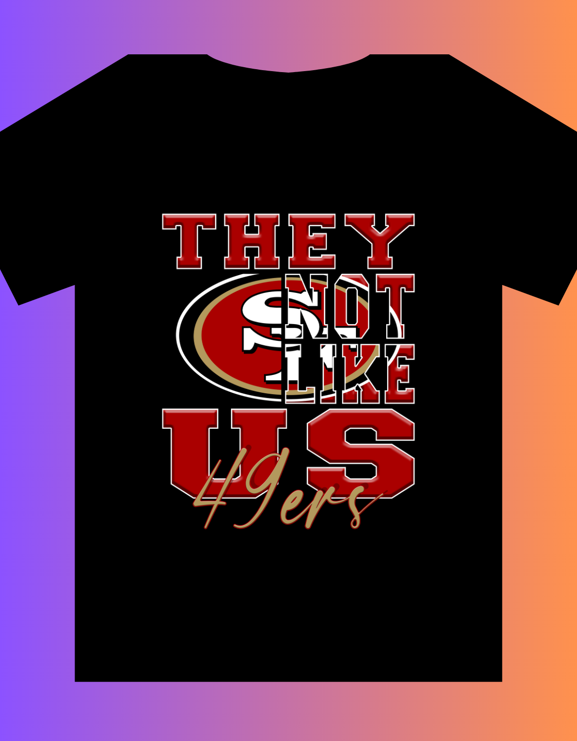 "They Not Like Us" Team T-Shirt "49ers