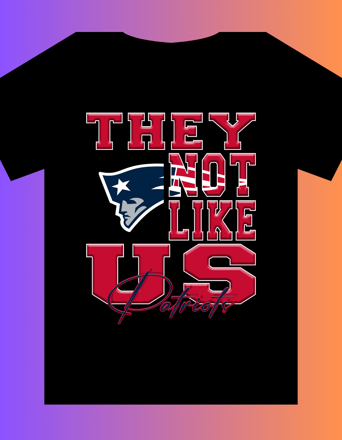 "They Not Like Us" Team T-Shirt "Patriots