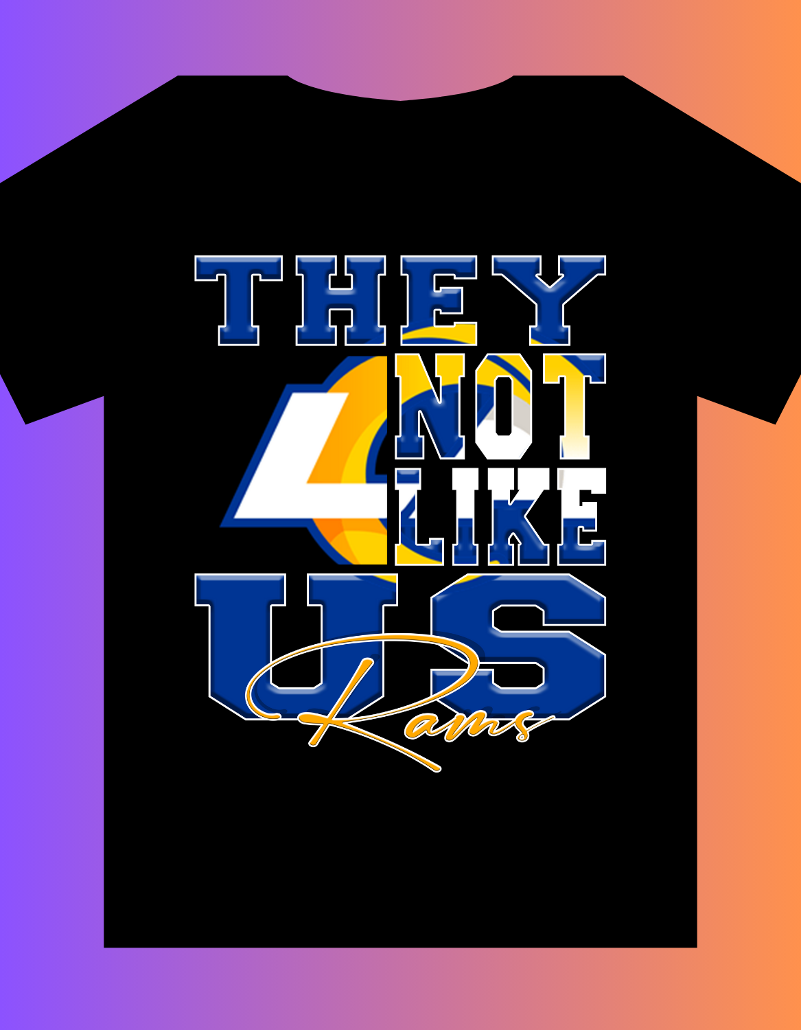 "They Not Like Us" Team T-Shirt/Hoodie "Rams"