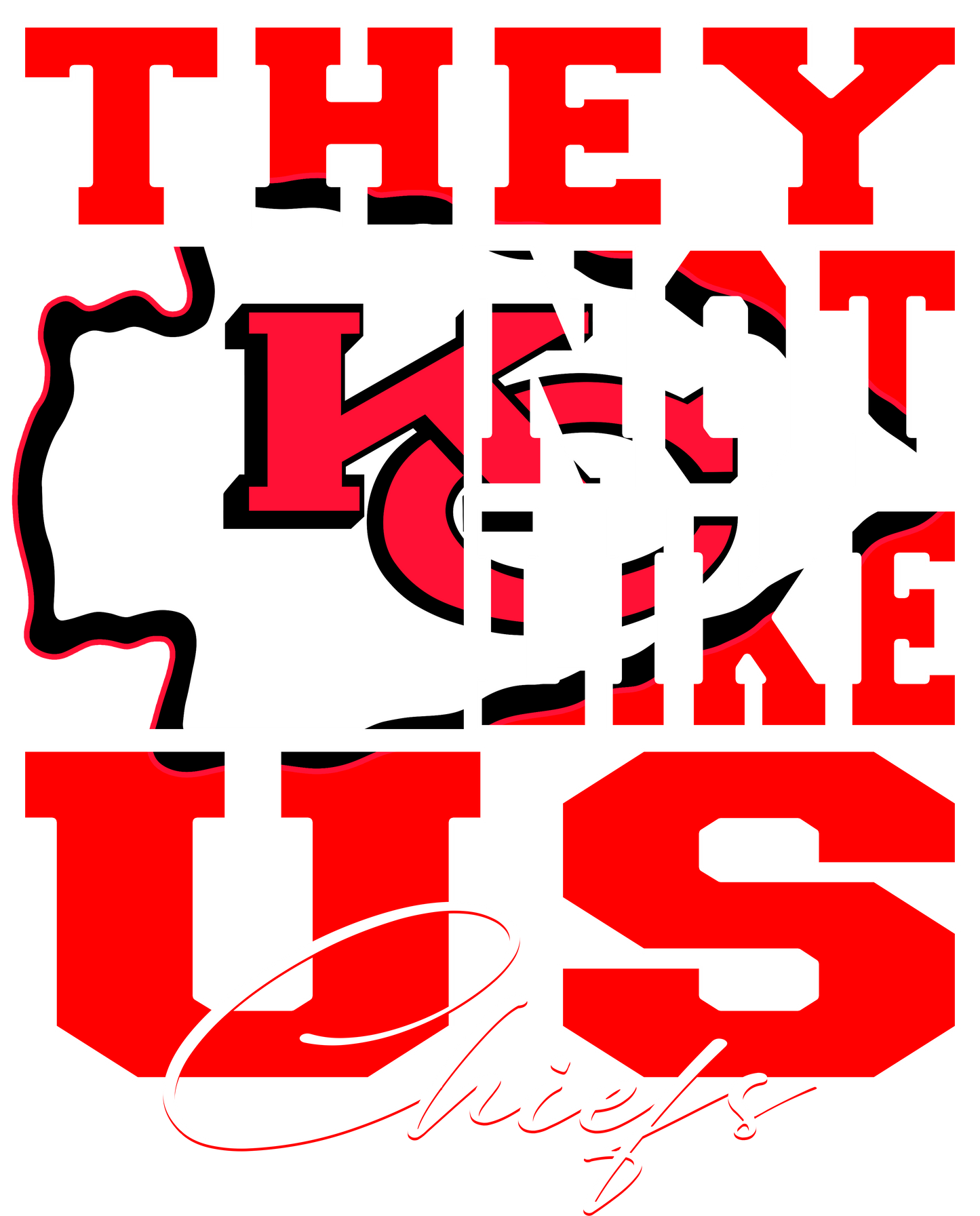 "They Not Like Us" Team T-Shirt "Chiefs